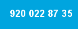 920 022 87 35